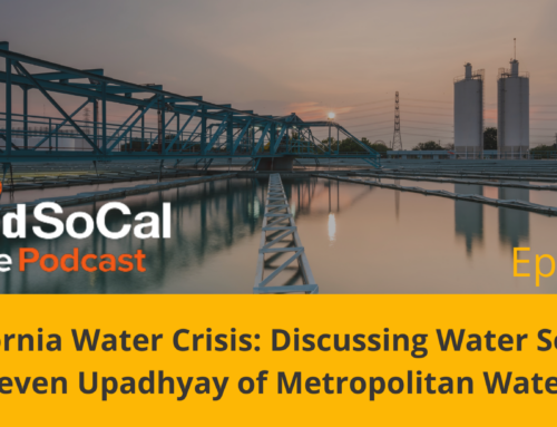 California’s Water Crisis: Discussing Solutions with Deven Upadhyay of Metropolitan Water District
